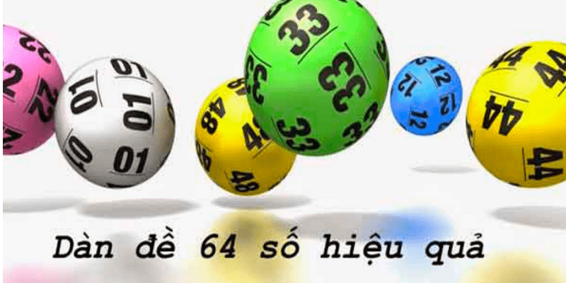 Hướng dẫn vào tiền dàn đề 64 số hiệu quả