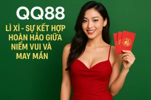 QQ88 Lì Xì - Sự Kết Hợp Hoàn Hảo Giữa Niềm Vui Và May Mắn